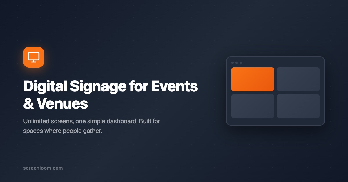 ScreenLoom - Digital Signage for Events, Venues & Spaces